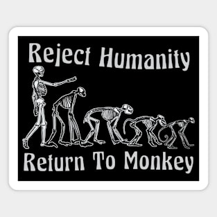 Reject Humanity Return To Monkey Magnet